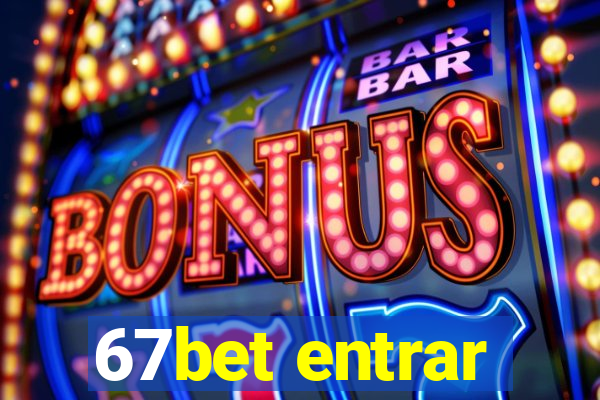 67bet entrar